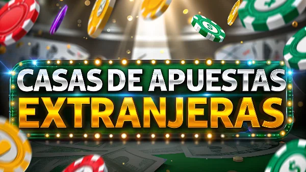 casas de apuestas extranjeras