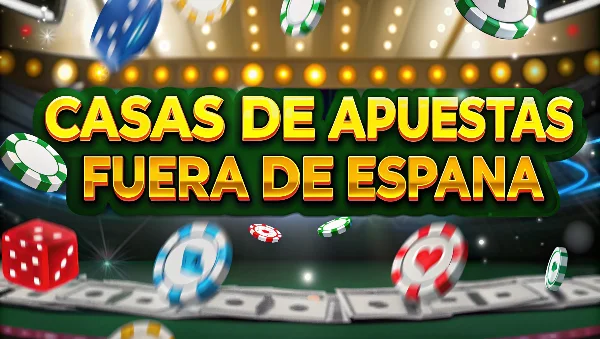 casas de apuestas fuera de España